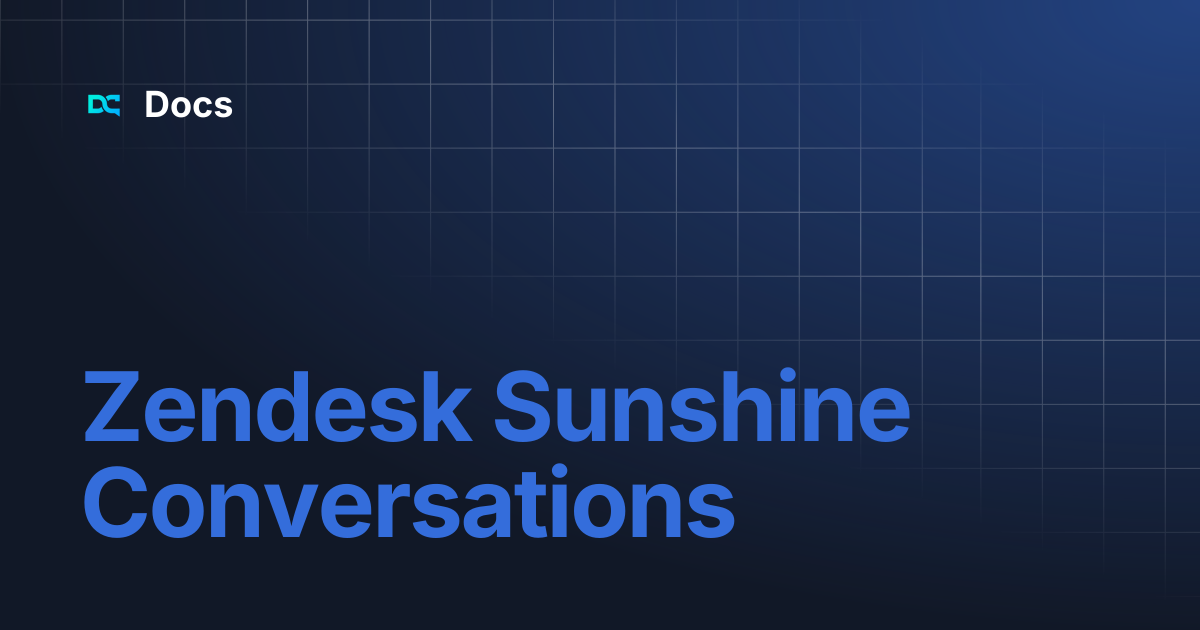 Zendesk Sunshine Conversations | Docs