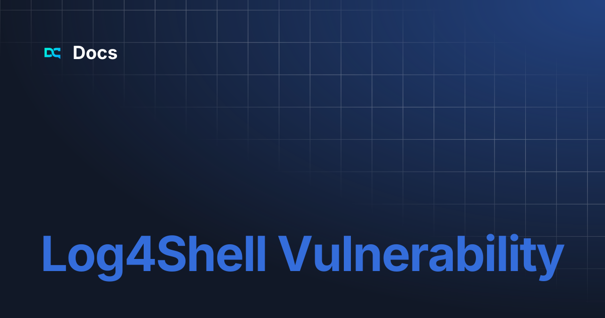 Log4Shell Vulnerability | Docs