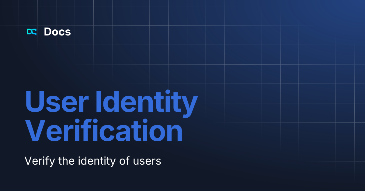 User Identity Verification | Docs